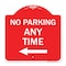 Signmission No Parking Anytime W/ Left Arrow, Red & White Aluminum Architectural Sign, 18" x 18", RW-1818-23776 A-DES-RW-1818-23776 - alternate 1